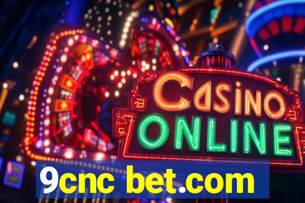 9cnc bet.com